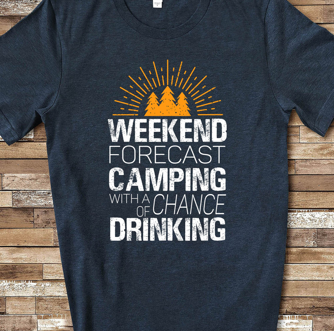 Weekend Forecast Camping with a Chance of Drinking Funny Camping Drinking T-Shirt, Long Sleeve Shirt, Sweatshirt for Glamper