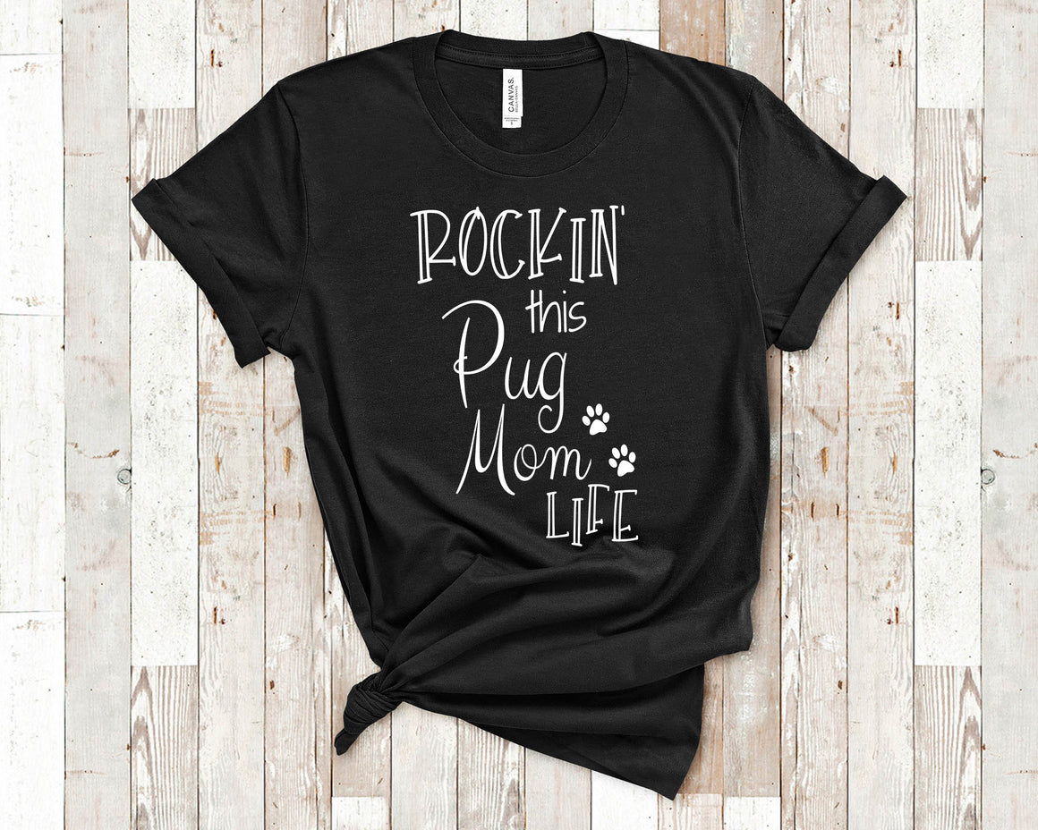 Rockin This Life Pug Mom Tshirt Dog Owner Gift  - Funny Pug Shirt Gifts for Pug Lovers