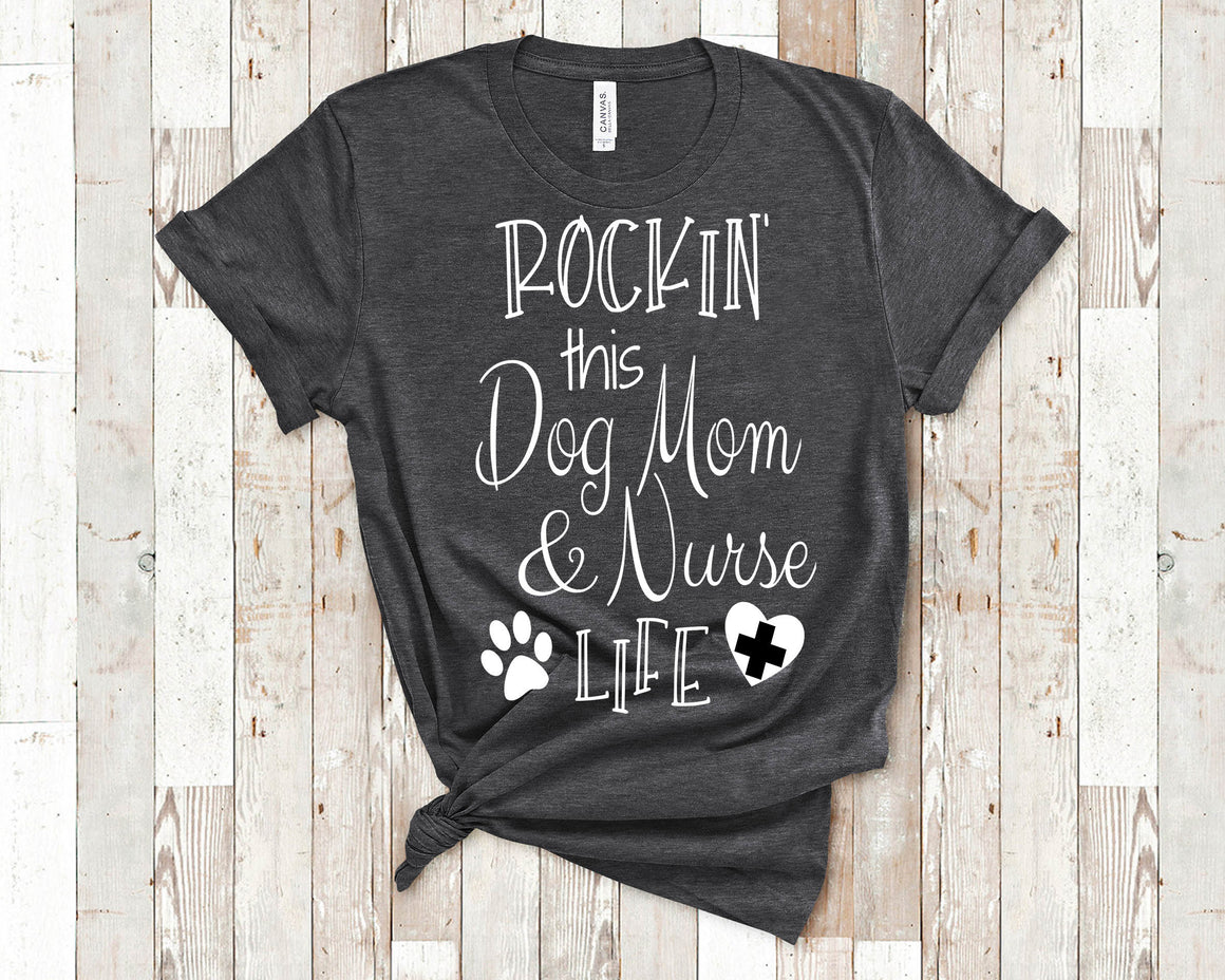 Rockin The Dog Mom And Nurse Life - Funny Dog Lover Owner Nurses Gift