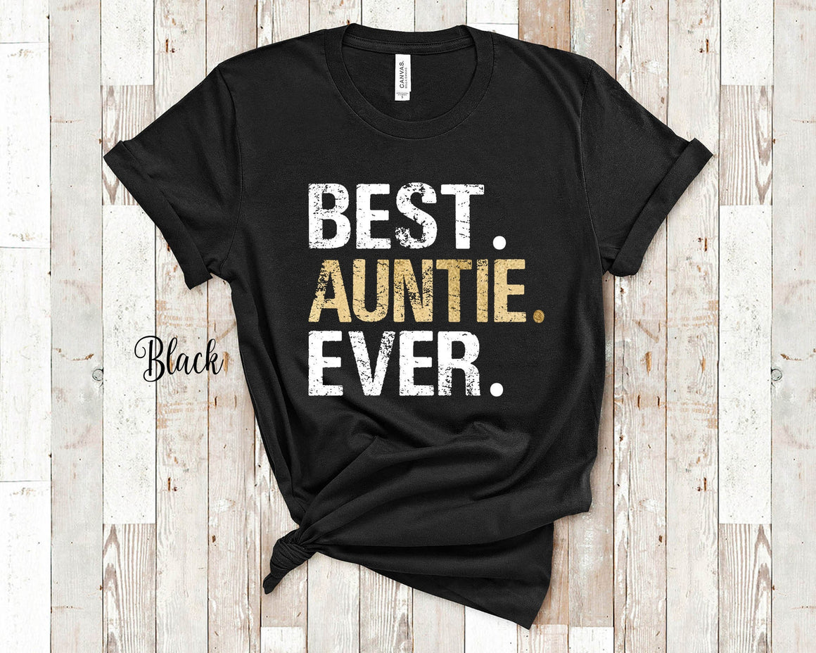 Best Auntie Ever Tshirt, Long Sleeve Shirt or Sweatshirt for a Gift from Niece Nephew - Unique Birthday or Christmas Present for Sister