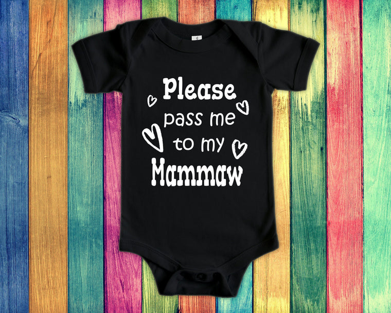 Pass Me To Mammaw Cute Grandma Baby Bodysuit, Tshirt or Toddler Shirt Special Grandmother Gift or Pregnancy Announcement