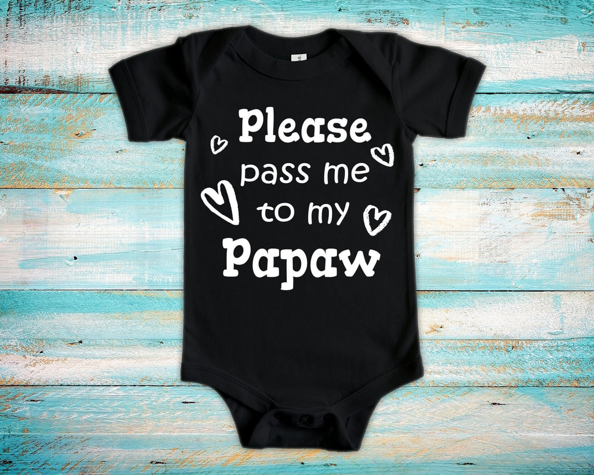 Pass Me To Papaw Cute Grandpa Baby Bodysuit, Tshirt or Toddler Shirt Special Grandfather Gift or Pregnancy Announcement
