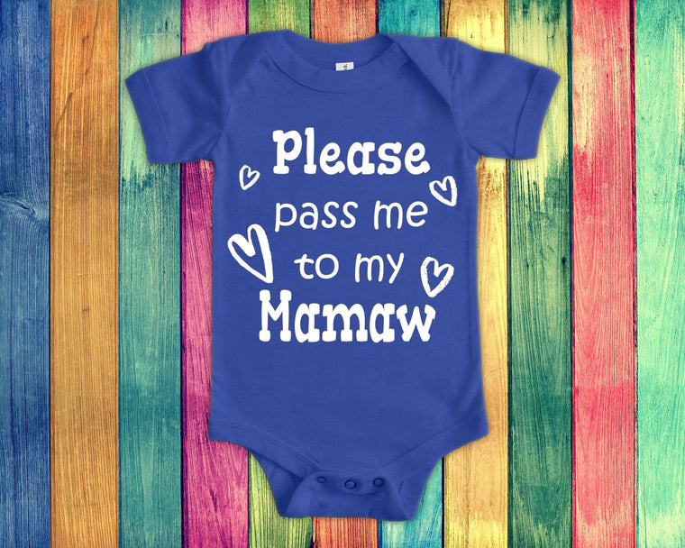 Pass Me To Mamaw Cute Grandma Baby Bodysuit, Tshirt or Toddler Shirt Special Grandmother Gift or Pregnancy Announcement