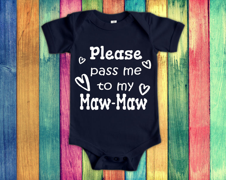 Pass Me To Maw-Maw Cute Grandma Baby Bodysuit, Tshirt or Toddler Shirt Special Grandmother Gift or Pregnancy Announcement