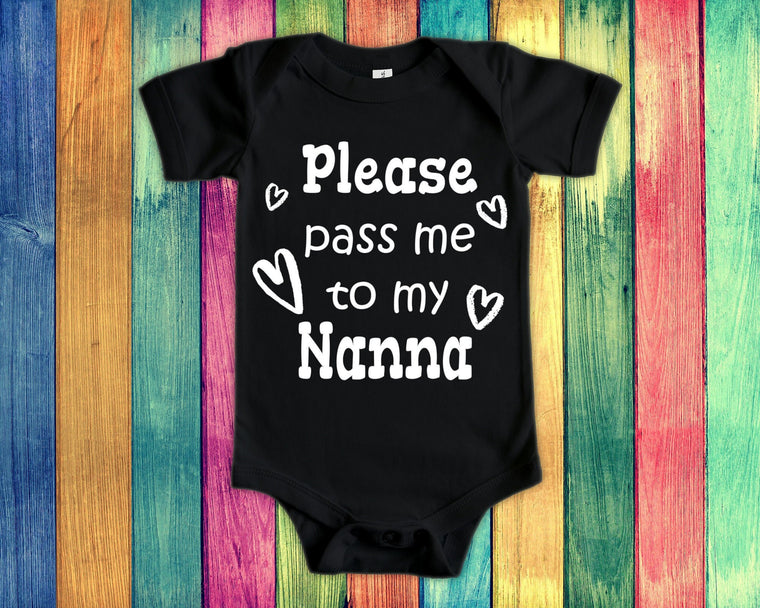 Pass Me To Nanna Cute Grandma Baby Bodysuit, Tshirt or Toddler Shirt Special Grandmother Gift or Pregnancy Announcement