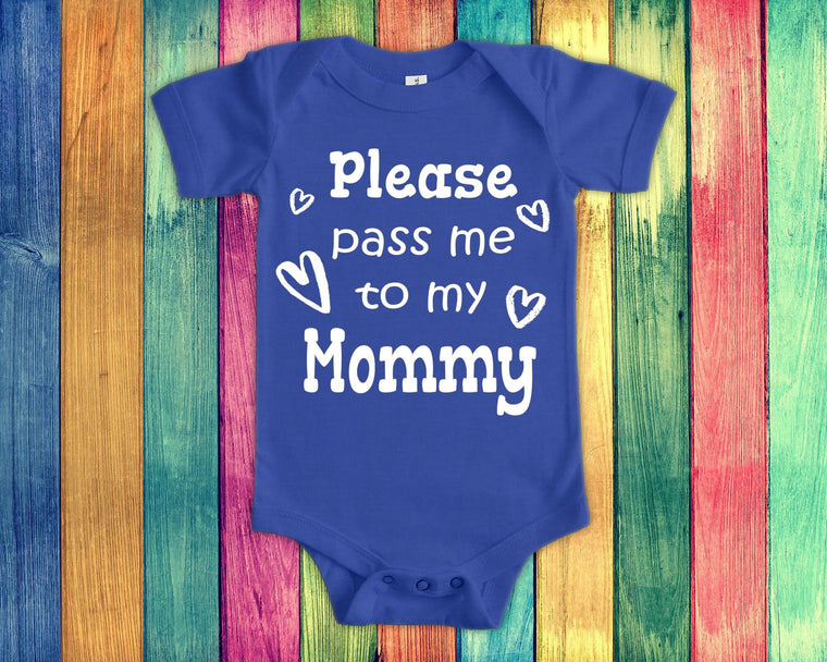 Pass Me To Mommy Cute Mother Name Baby Bodysuit, Tshirt or Toddler Shirt Special Mother's Day Gift or Pregnancy Announcement