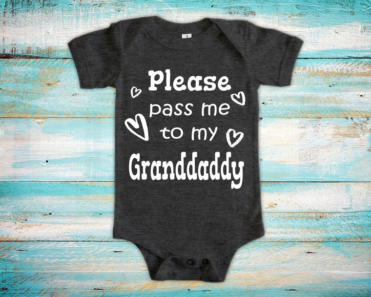 Pass Me To Granddaddy Cute Grandpa Baby Bodysuit, Tshirt or Toddler Shirt Special Grandfather Gift or Pregnancy Announcement