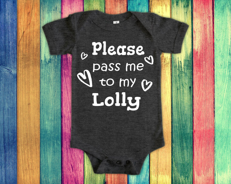 Pass Me To Lolly Cute Grandma Baby Bodysuit, Tshirt or Toddler Shirt Special Grandmother Gift or Pregnancy Announcement