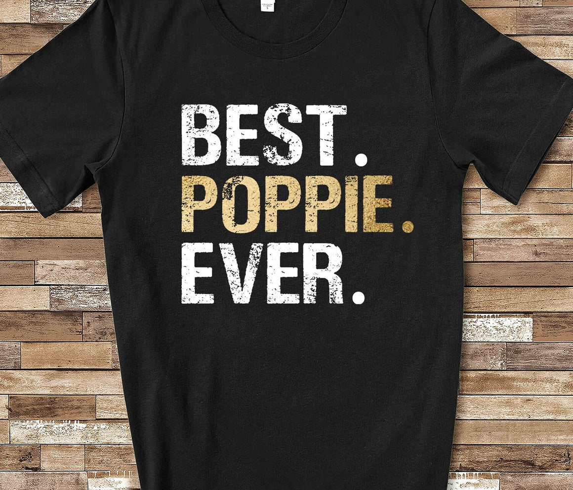 Best Poppie Ever Shirt Poppie Gift from Granddaughter Grandson Birthday Fathers Day Christmas Gifts for Poppie
