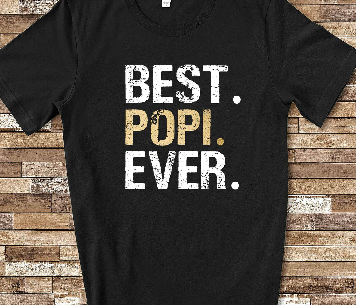 Best Popi Ever Shirt Popi Gift from Granddaughter Grandson Birthday Fathers Day Christmas Gifts for Popi