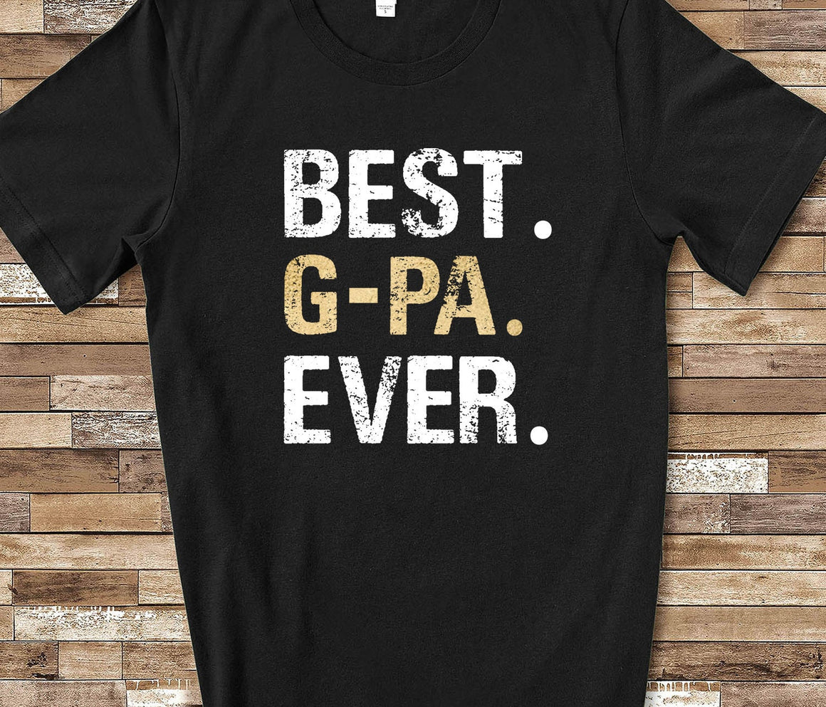 Best G-Pa Tshirt Grandpa Ever Shirt GPa Gift from Granddaughter Grandson Birthday Fathers Day Gifts for G Pa