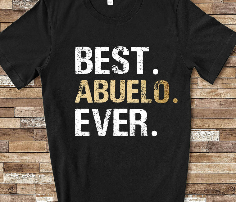 Best Abuelo Ever Shirt Abuelo Gift from Granddaughter Grandson Birthday Fathers Day Christmas Gifts for Abuelo