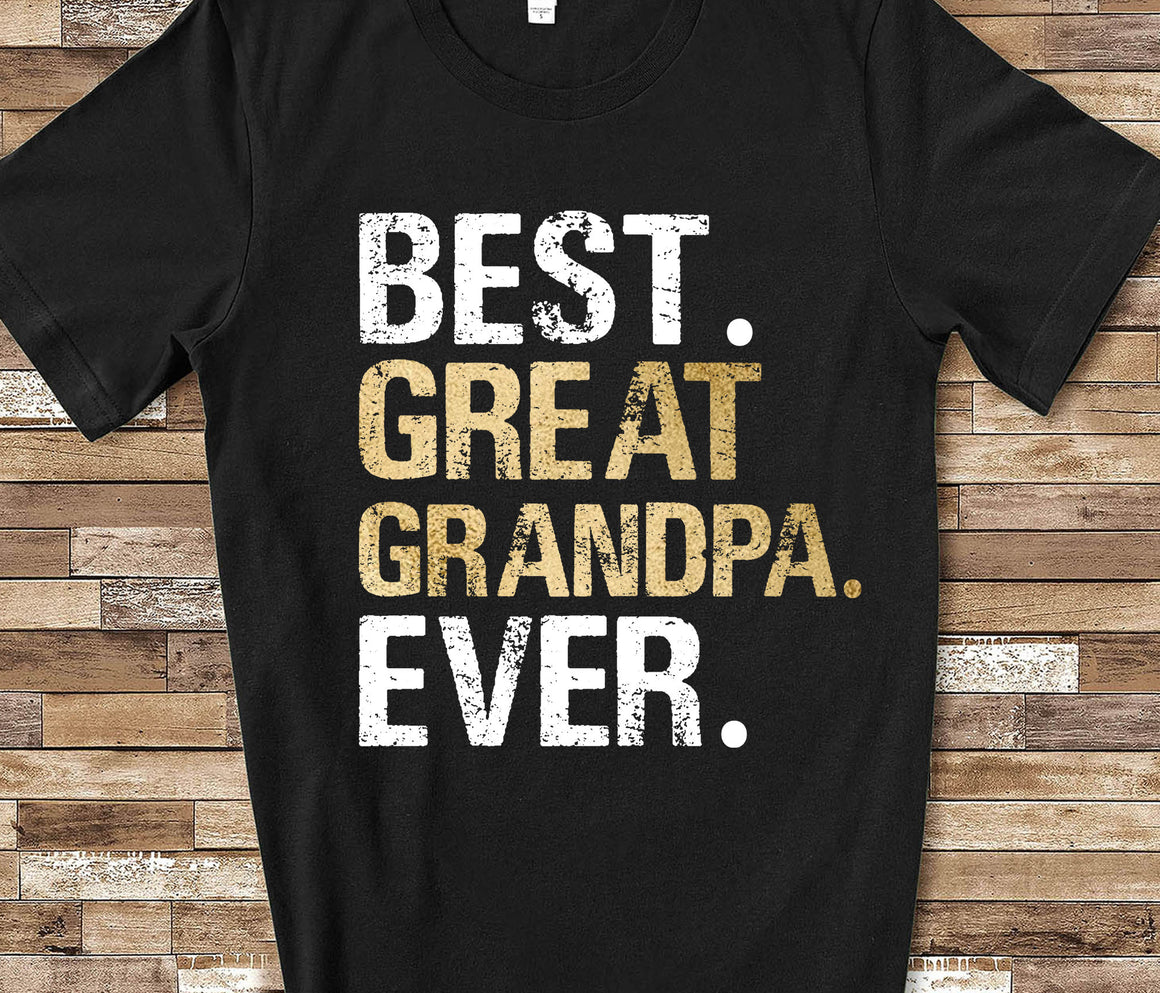 Best Great Grandpa Shirt Great Grandpa Gift from Granddaughter Grandson Birthday Fathers Day Christmas Gifts for Great Grandpa