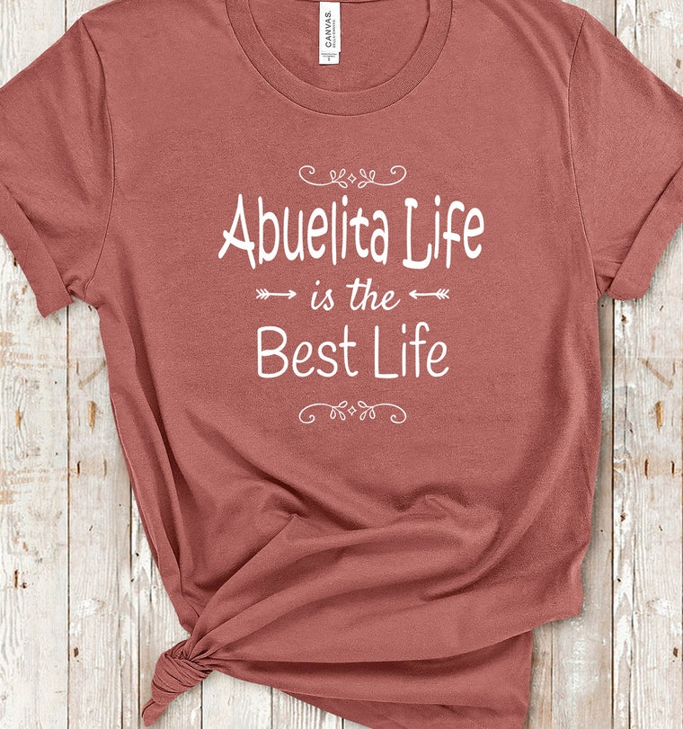Abuelita Life Is The Best Life Abuelita Tshirt, Long Sleeve Shirt and Sweatshirt for Abuelita Gifts Gift Idea for Abuelita Birthday Christmas Present