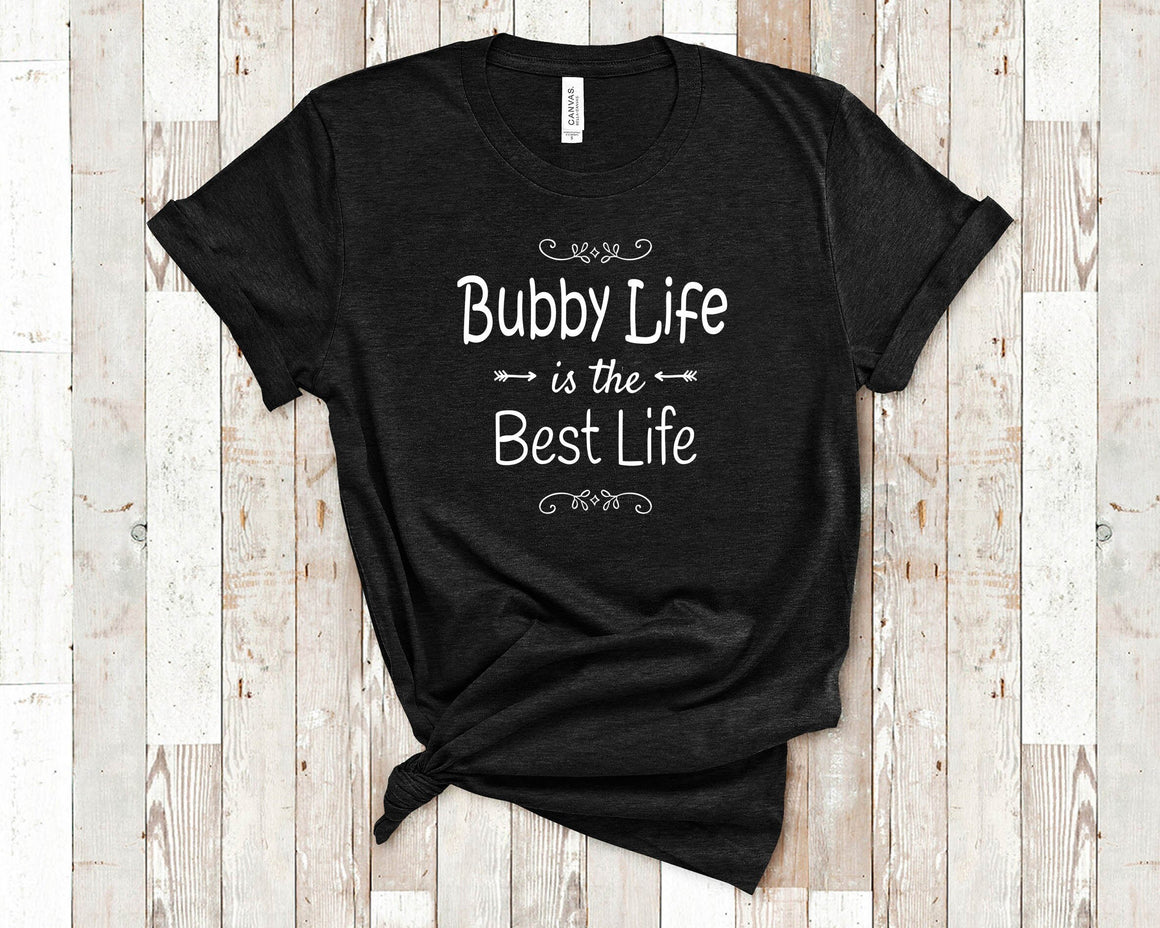 Bubby Life Is The Best Life Bubby Tshirt, Long Sleeve Shirt and Sweatshirt for Bubby Gifts for Israel Israeli Jewish or Yiddish grandmother Bubby Birthday Christmas Present