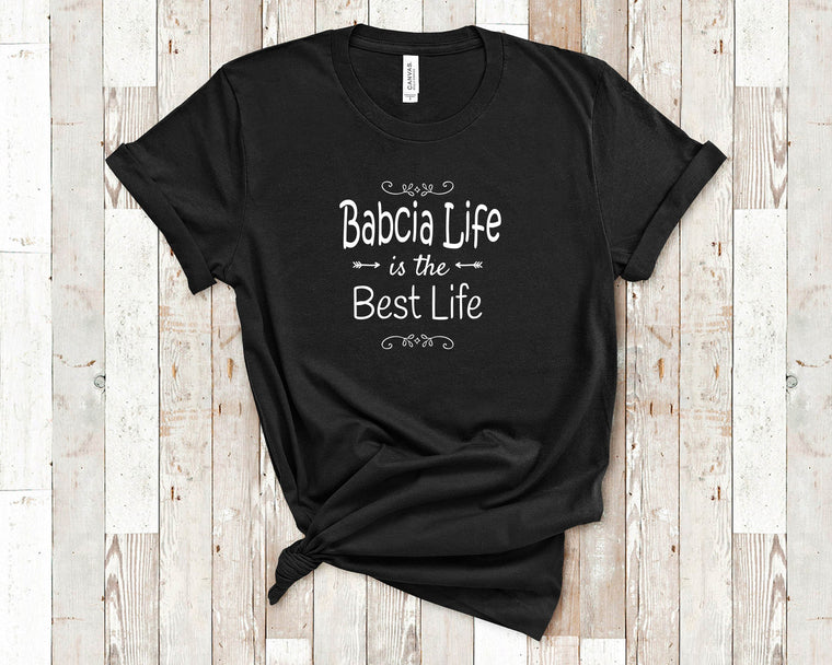Babcia Life Is The Best Life Babcia Tshirt, Long Sleeve Shirt and Sweatshirt for Babcia Gifts Best Gift Ideas for Babcia Poland Polish Grandmother Birthday Christmas Present