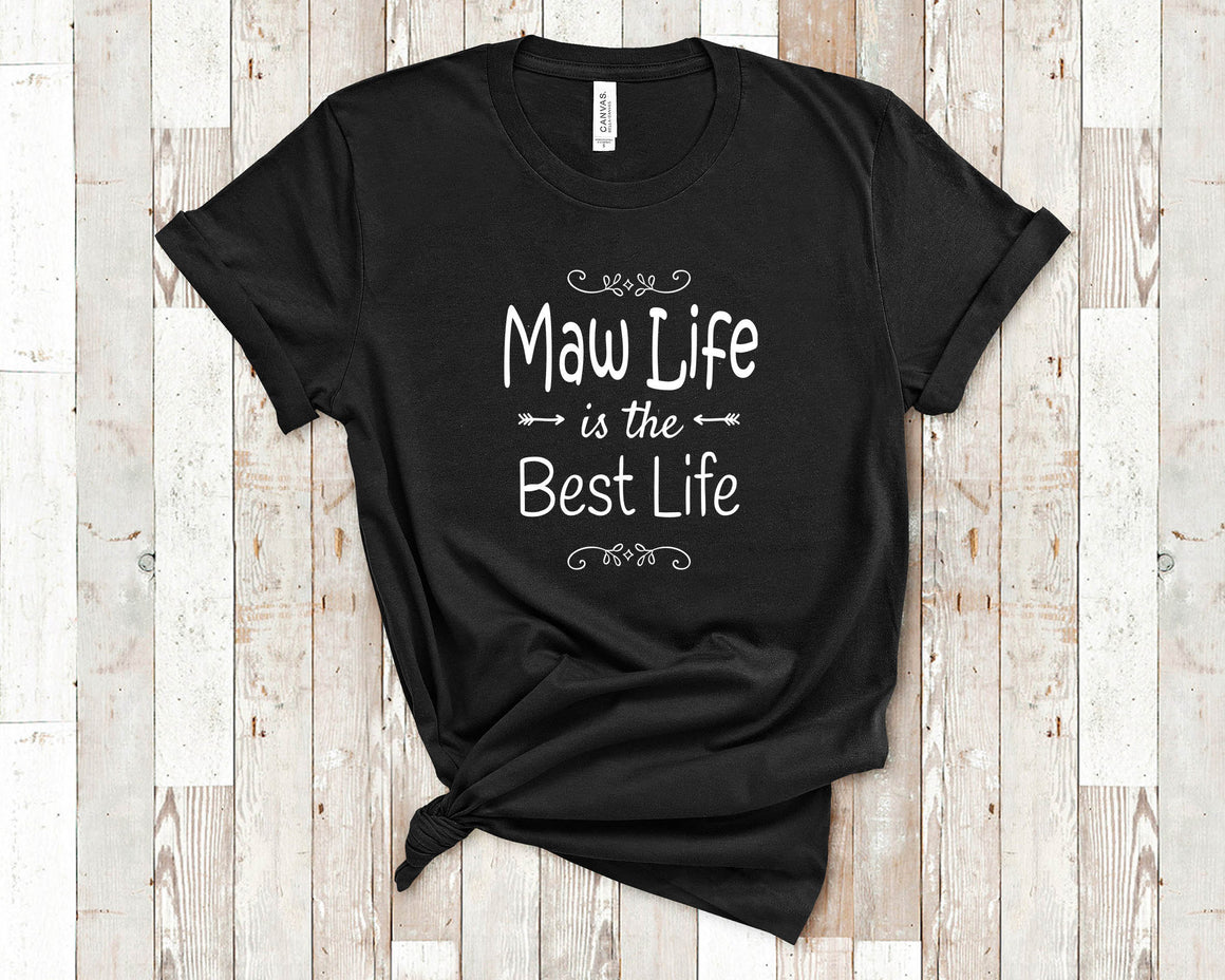 Maw Life Is The Best Life Maw Tshirt, Long Sleeve Shirt and Sweatshirt for Grandmother Maw Birthday Christmas Mothers Day Gift