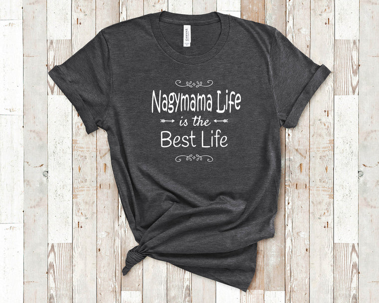 Nagymama Life Is The Best Life Nagymama Shirt for Hungary Hungarian Grandmother Nagymama Birthday Christmas Mothers Day Gift