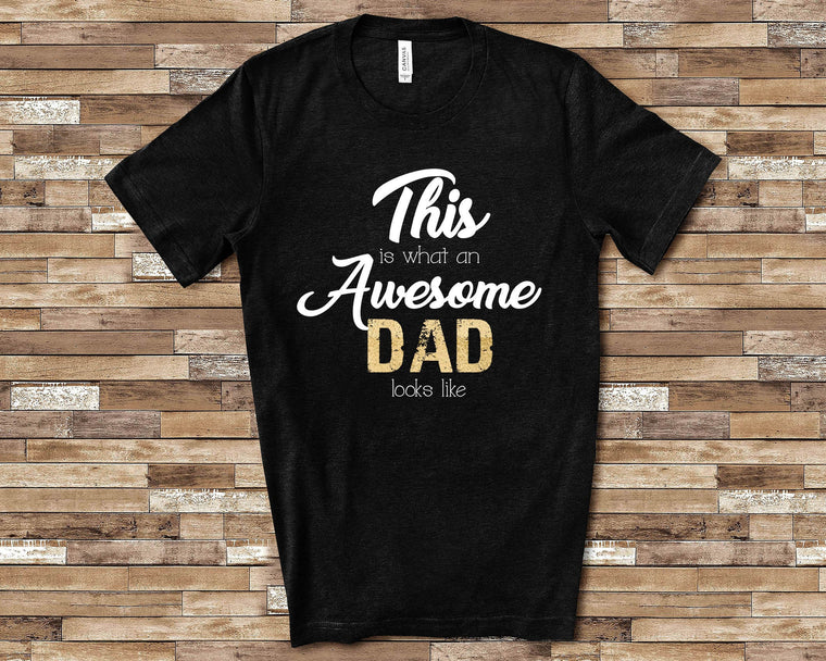 Awesome Dad Shirt Tshirt for Dad Gifts - Great Birthday Christmas or Father's Day Gift for Dad