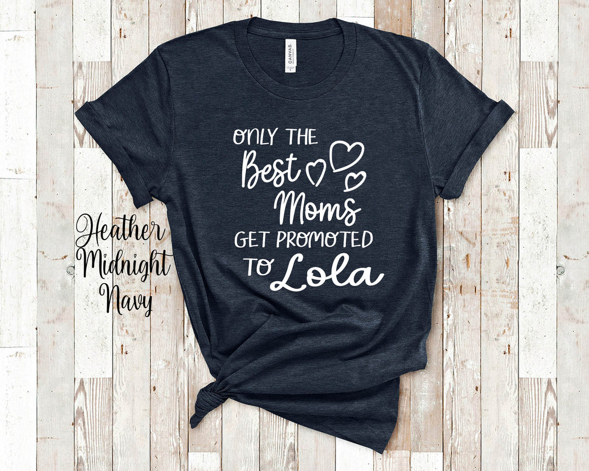 The Best Moms Get Promoted To Lola for Special Grandma - Birthday Mother's Day Christmas Gift for Grandmother