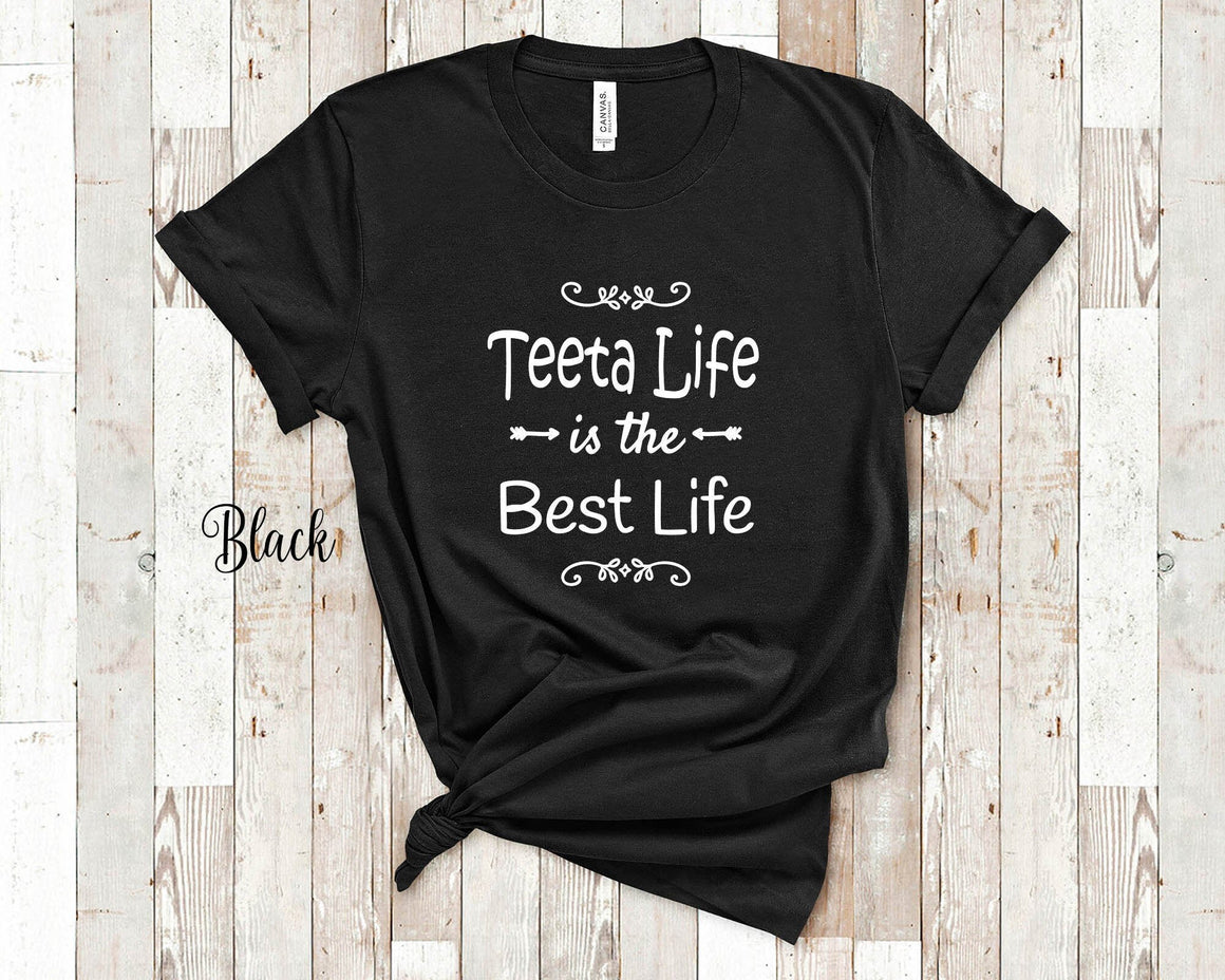 Teeta Life Is The Best Life Shirt for Special Grandma - Unique Christmas Birthday or Mother's Day Gift for Grandmother