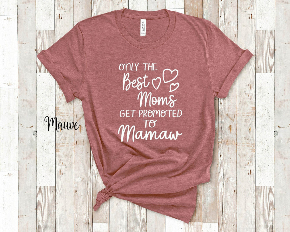The Best Moms Get Promoted To Mamaw for Special Grandma - Birthday Mother's Day Christmas Gift for Grandmother