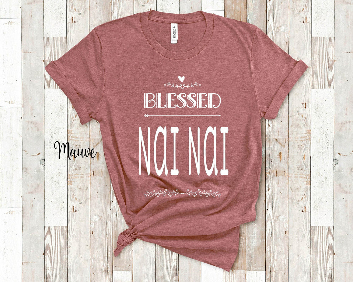 Blessed Nai Nai Grandma Tshirt, Long Sleeve Shirt and Sweatshirt China Chinese Grandmother Gift Idea for Mother's Day, Birthday, Christmas or Pregnancy Reveal Announcement