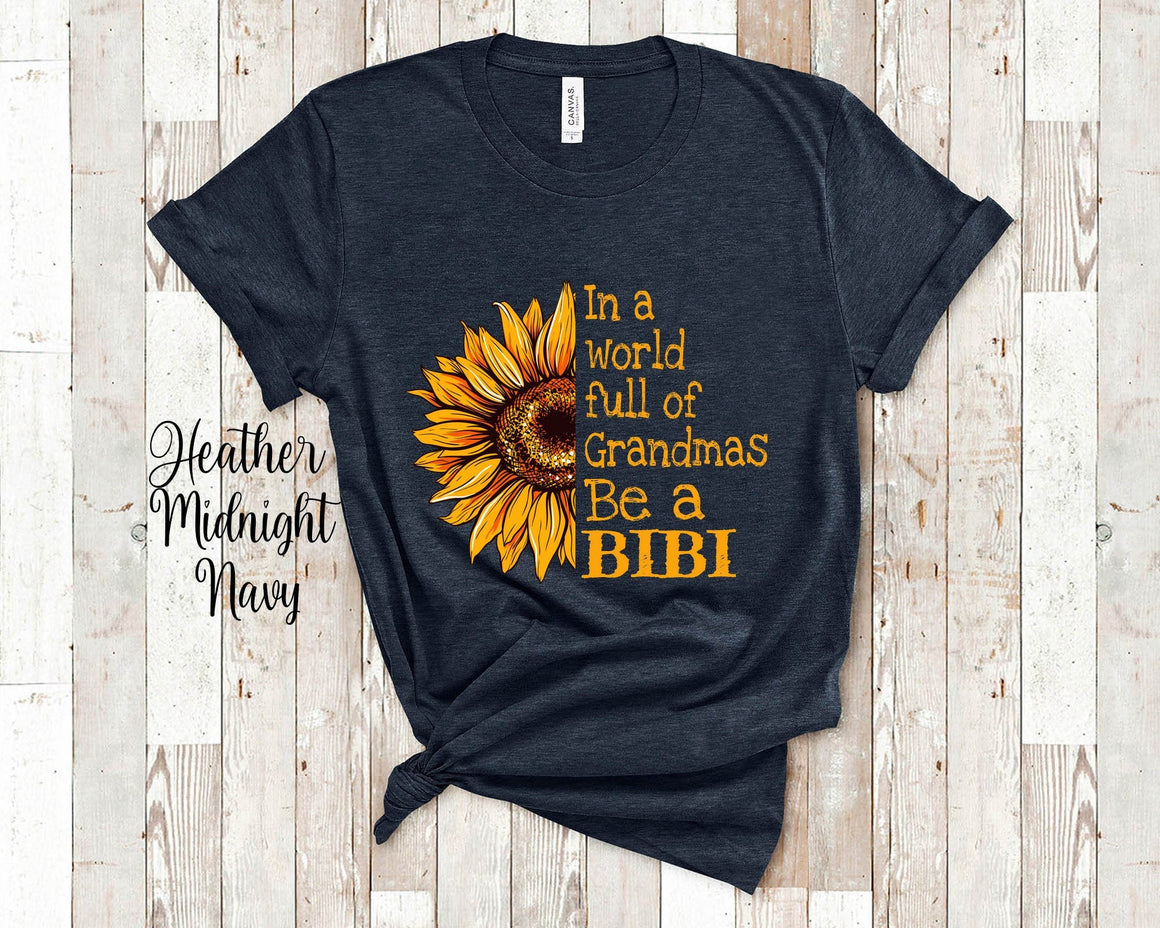 In A World Full Of Grandmas Be A Bibi Sunflower Grandmother Tshirt for Turkic South Africa African Uzbekistan Uzbek or Swahili Grandma