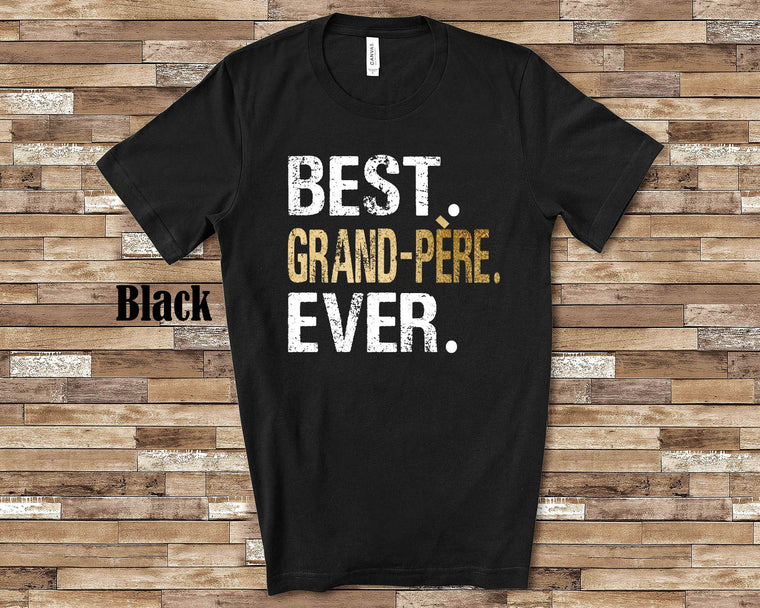 Best Grand-Pere Ever Shirt Grand-Pere Gift from Granddaughter Grandson Birthday Fathers Day Christmas Gifts for Grand-Pere