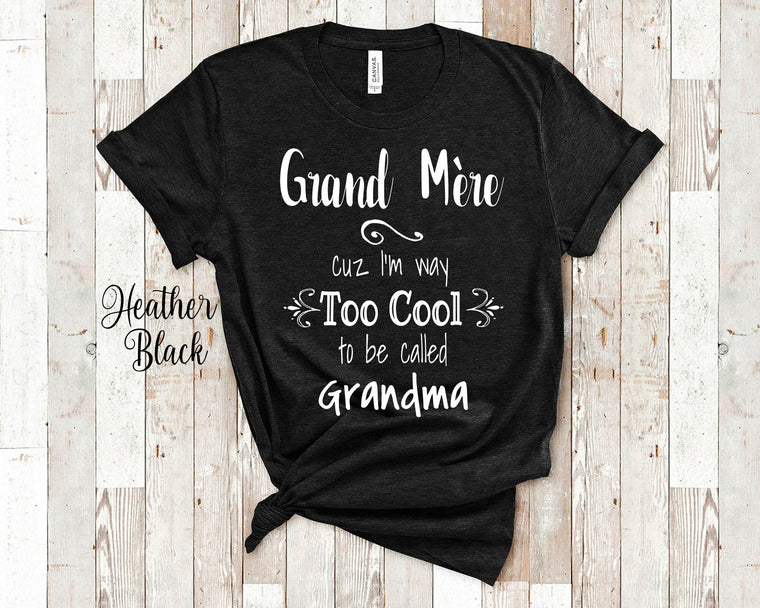 Too Cool Grand Mère Grandma Tshirt French Grandmother Gift Idea for Mother's Day, Birthday, Christmas or Pregnancy Reveal Announcement