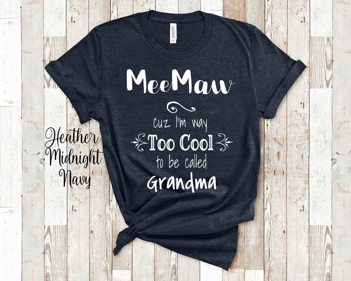 Too Cool MeeMaw Grandma Tshirt Special Grandmother Gift Idea for Mother's Day, Birthday, Christmas or Pregnancy Reveal Announcement