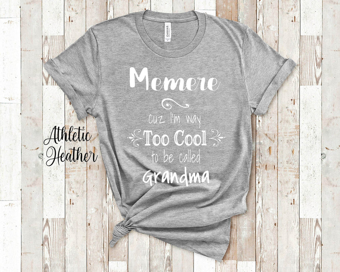 Too Cool Memere Grandma Tshirt French Canadian Grandmother Gift Idea for Mother's Day, Birthday, Christmas or Pregnancy Reveal Announcement
