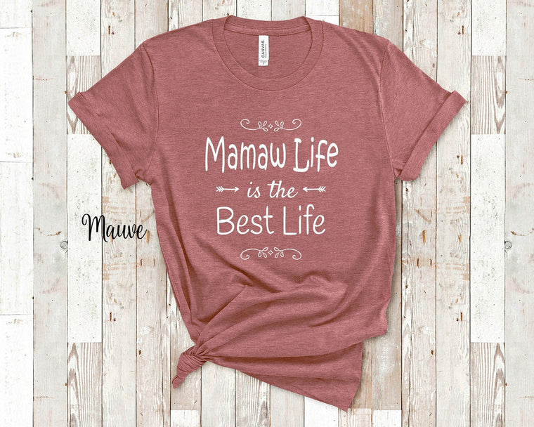 Mamaw Life Is The Best Grandma Tshirt, Long Sleeve Shirt and Sweatshirt for Special Grandmother Gift Idea for Mother's Day, Birthday, Christmas or Pregnancy Reveal Announcement