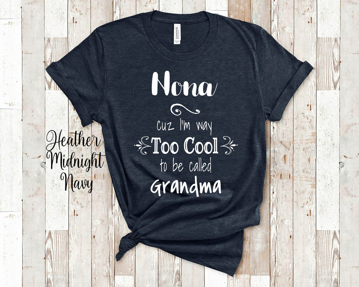 Too Cool Nona Grandma Tshirt Special Grandmother Gift Idea for Mother's Day, Birthday, Christmas or Pregnancy Reveal Announcement