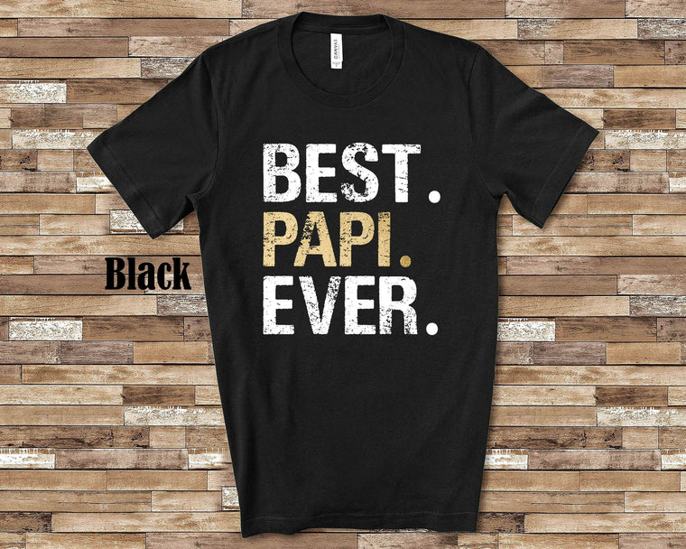 Best Papi Ever Shirt Papi Gift from Granddaughter Grandson Birthday Fathers Day Christmas Gifts for Papi