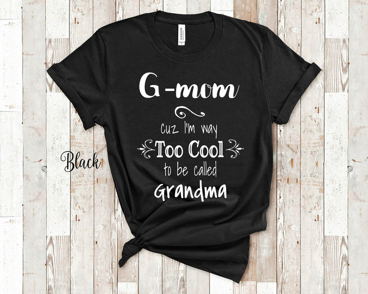 Too Cool G-mom Grandma Tshirt Special Grandmother Gift Idea for Mother's Day, Birthday, Christmas or Pregnancy Reveal Announcement