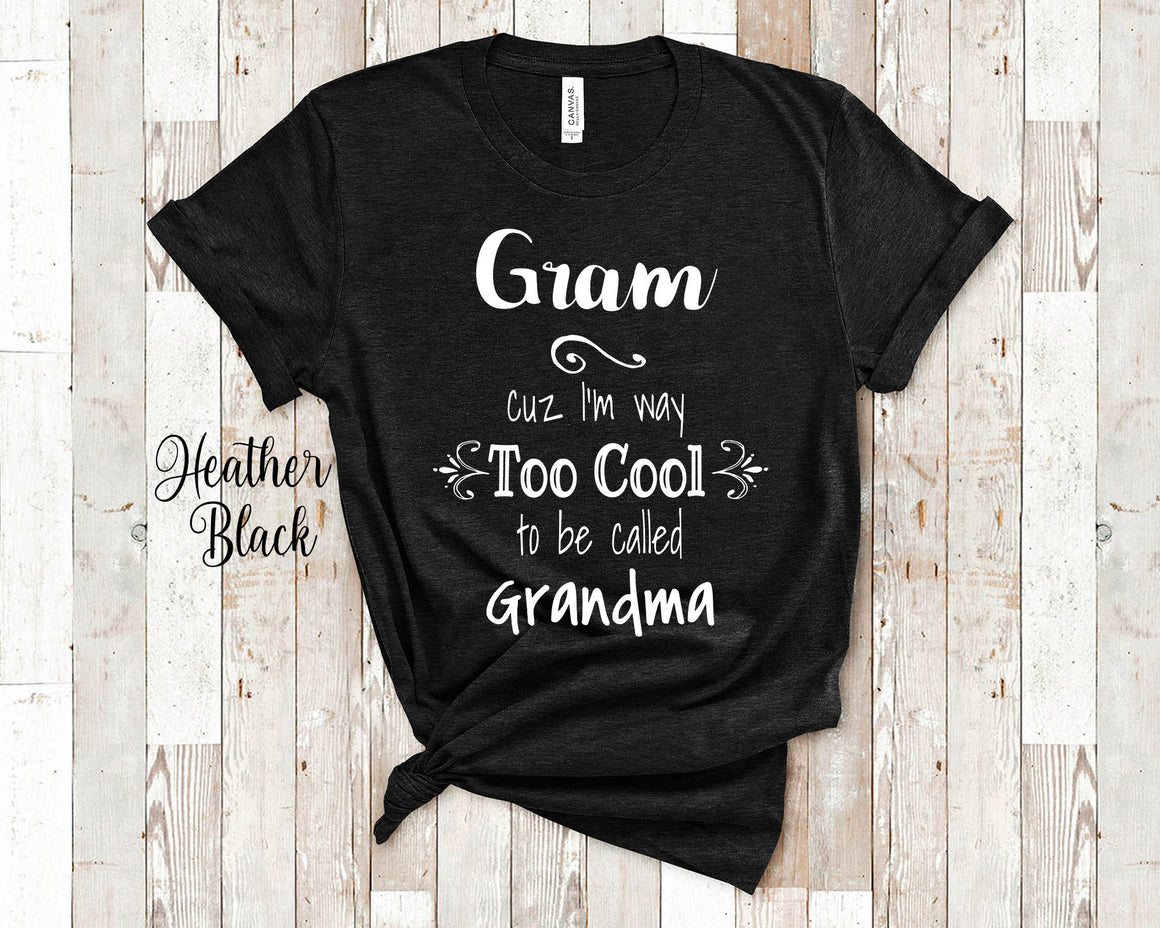 Too Cool Gram Grandma Tshirt Special Grandmother Gift Idea for Mother's Day, Birthday, Christmas or Pregnancy Reveal Announcement