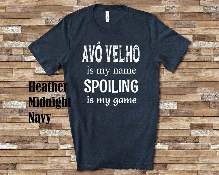 Avô Velho Is My Name Grandpa Tshirt Brazilian Grandfather Gift Idea for Father's Day, Birthday, Christmas or Pregnancy Reveal Announcement