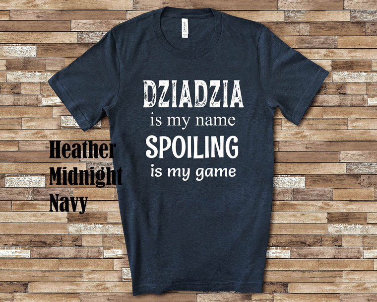 Dziadzia Is My Name Grandpa Tshirt PolandPolish Grandfather Gift Idea for Father's Day, Birthday, Christmas or Pregnancy Reveal Announcement