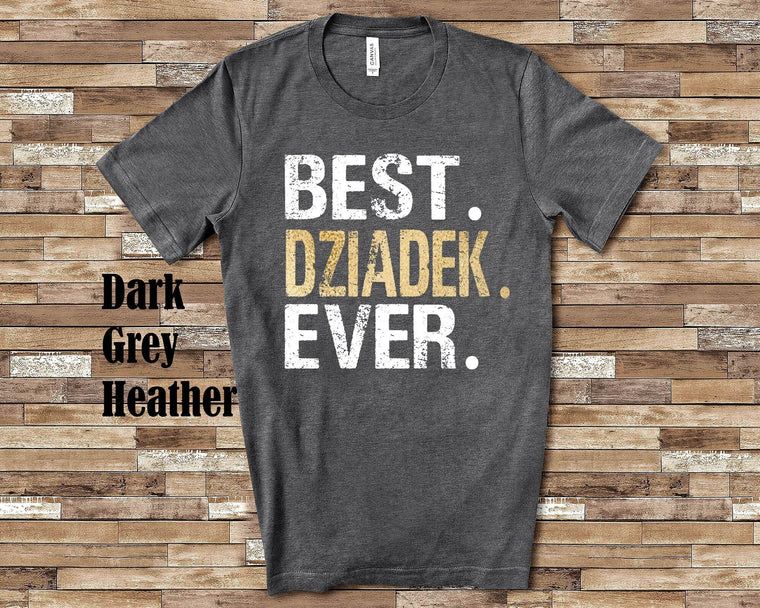 Best Dziadek Shirt Tshirt Gift from Granddaughter Grandson Birthday Fathers Day Christmas Gifts for Polish Grandfather
