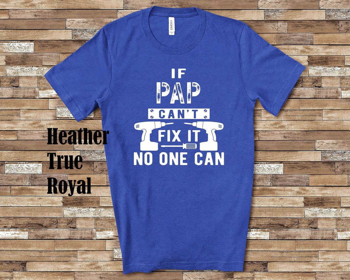 If Pap Can't Fix It Tshirt, Long Sleeve Shirt, Sweatshirt Special Grandfather Father's Day Christmas Birthday Gift