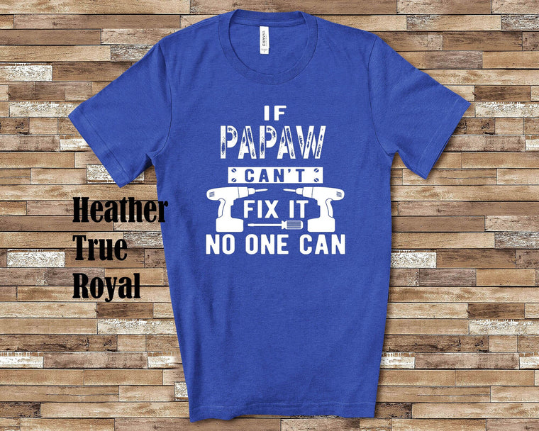 If Papaw Can't Fix It Tshirt, Long Sleeve Shirt, Sweatshirt Special Grandfather Father's Day Christmas Birthday Gift