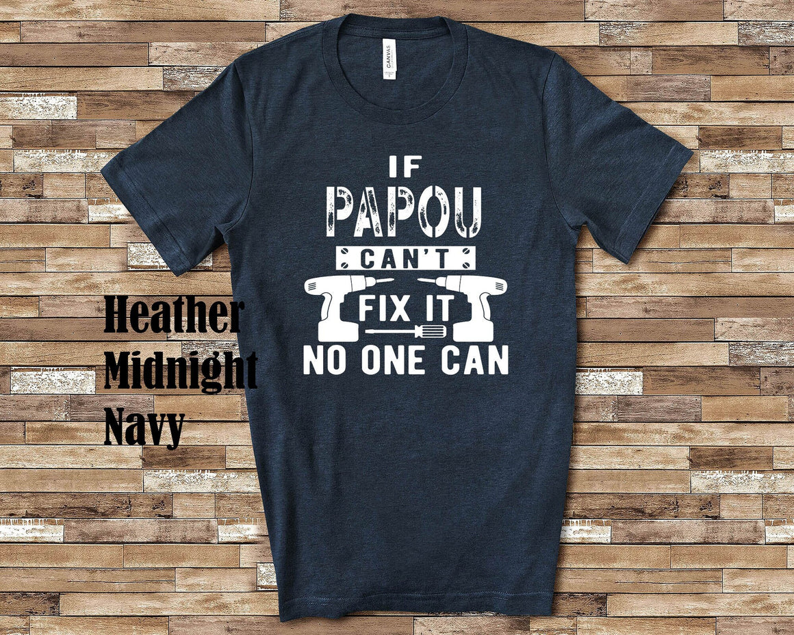 If Papou Can't Fix It Tshirt, Long Sleeve Shirt, Sweatshirt Greece Greek Grandfather Father's Day Christmas Birthday Gift