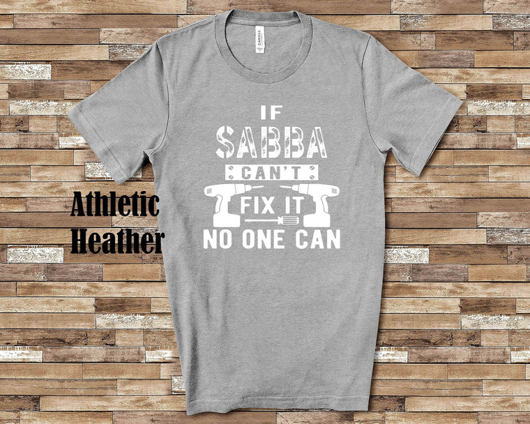 If Sabba Can't Fix It Tshirt, Long Sleeve Shirt, Sweatshirt Hebrew Jewish Grandfather Father's Day Christmas Birthday Gift
