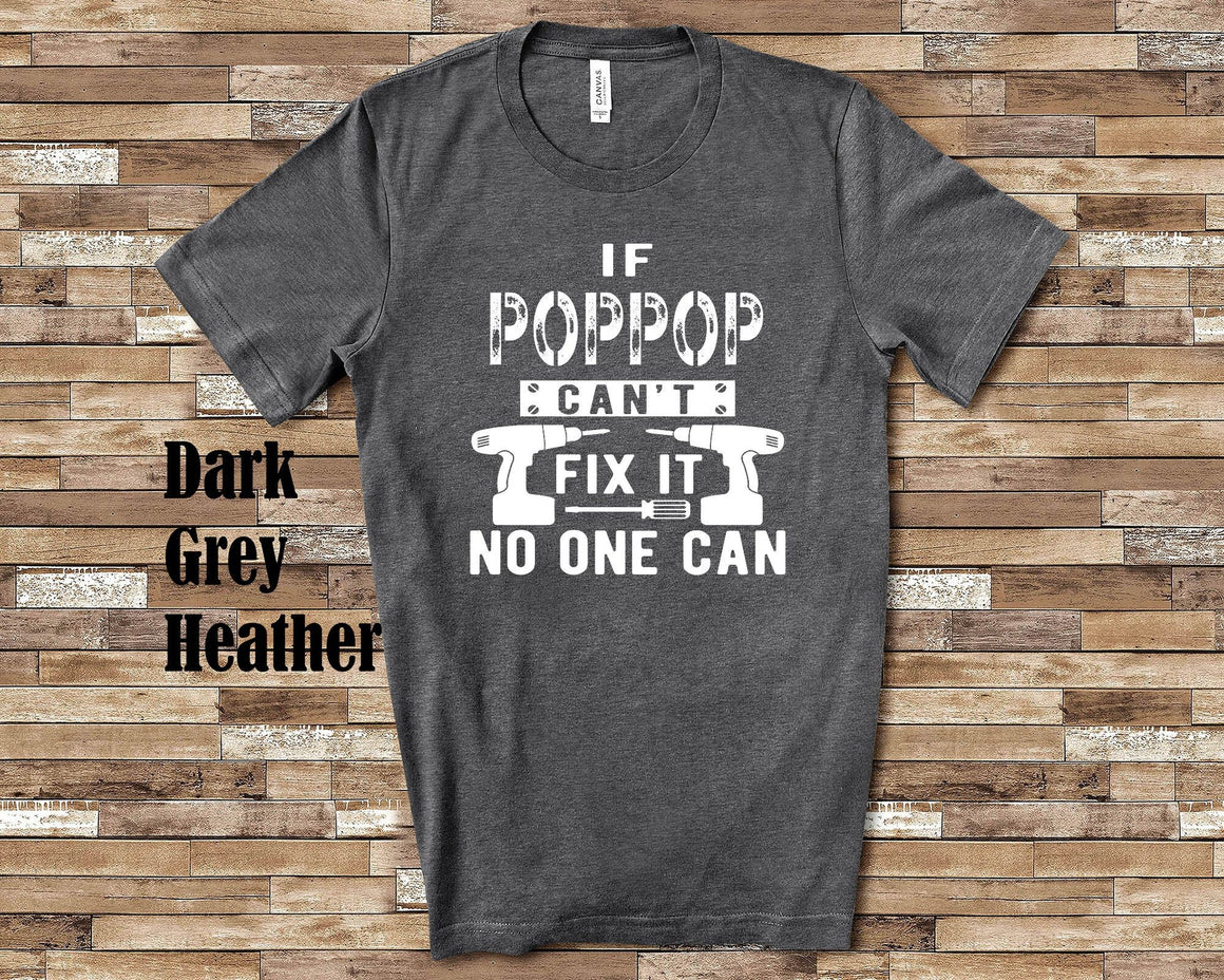 If PopPop Can't Fix It Tshirt, Long Sleeve Shirt, Sweatshirt Special Grandfather Father's Day Christmas Birthday Gift