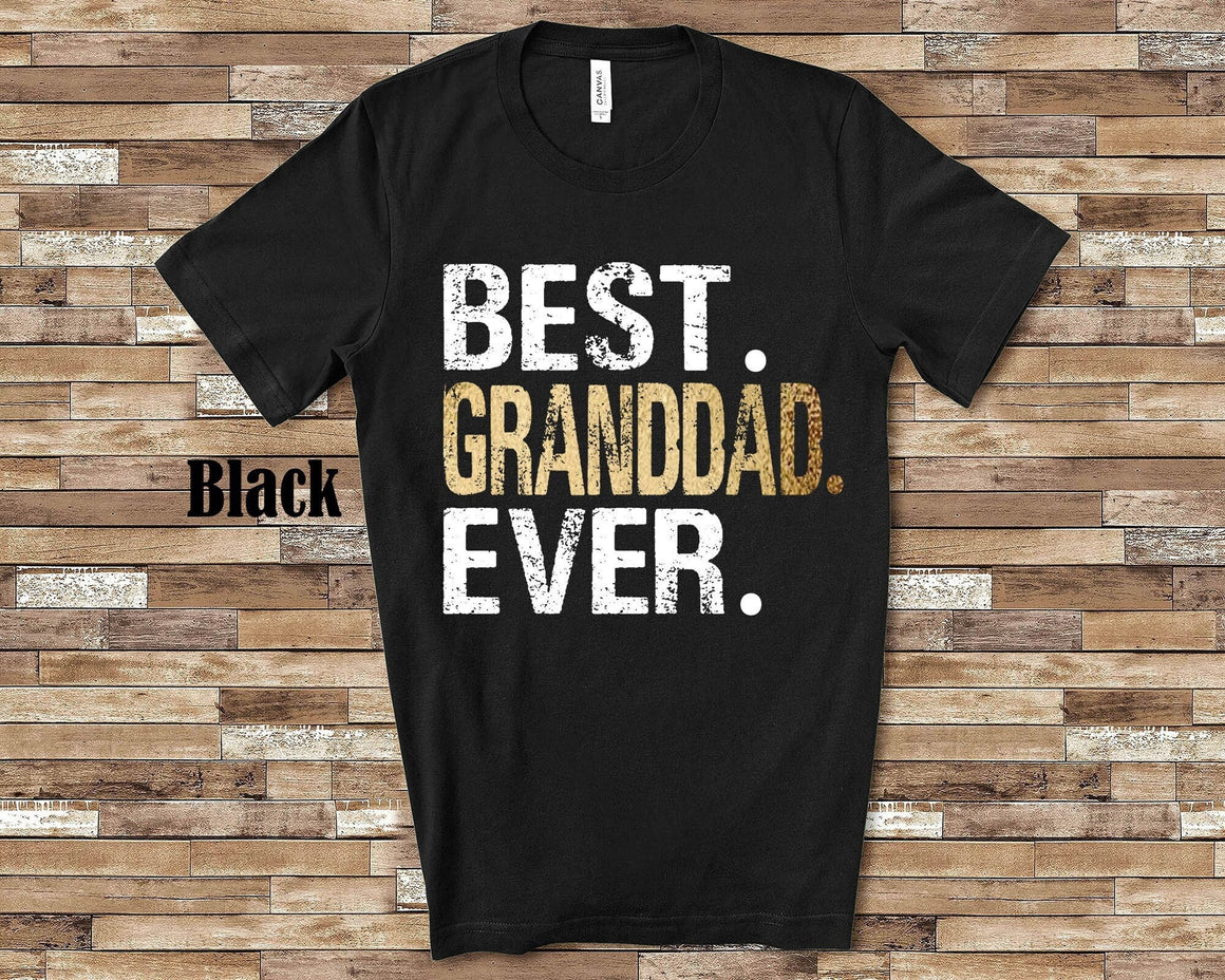 Best Granddad Ever Shirt Tshirt Granddad Gift from Granddaughter Grandson Birthday Fathers Day Christmas Gifts for Granddad