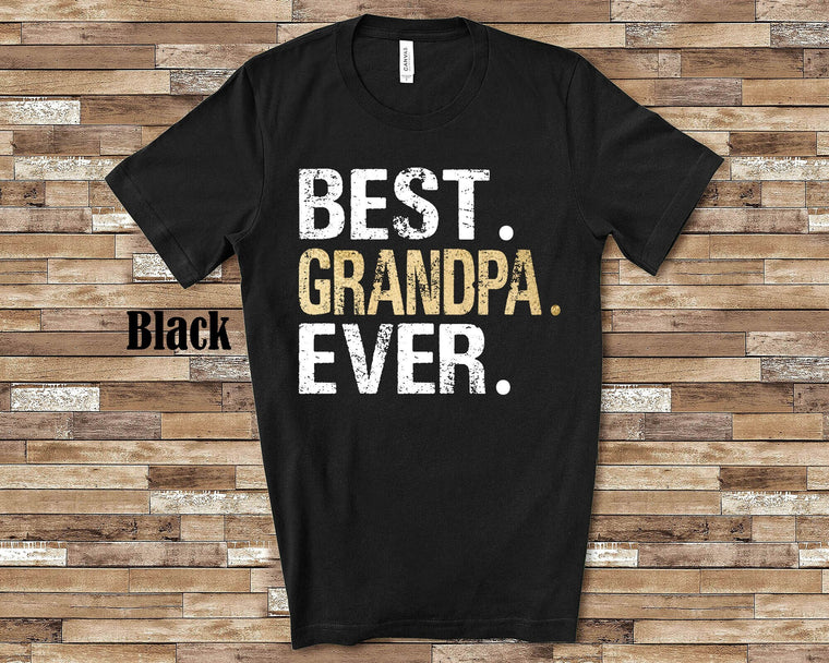 Best Grandpa Ever Grandpa Ever Shirt for Men - Great Fathers Day Gift or Grandfather Gifts