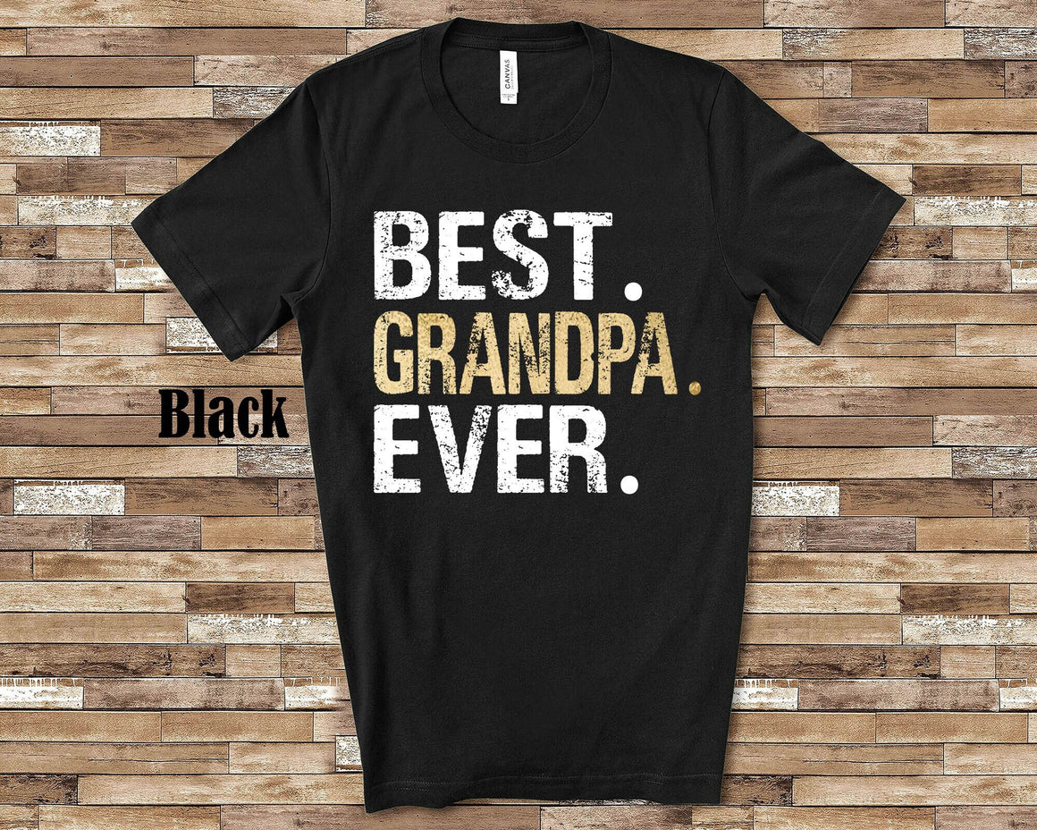 Best Grandpa Ever Grandpa Ever Shirt for Men - Great Fathers Day Gift or Grandfather Gifts