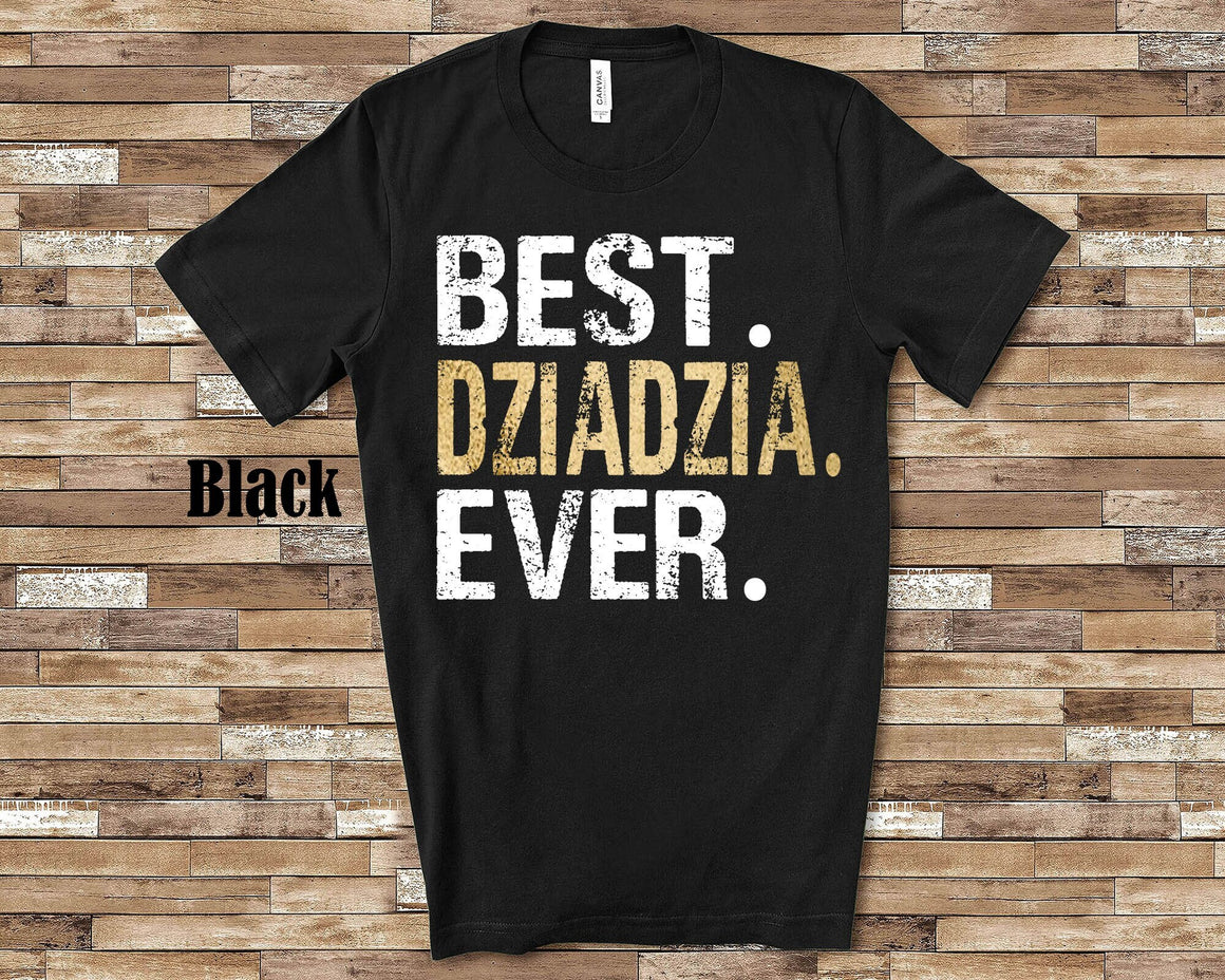Best Dziadzia Shirt Tshirt Gift from Granddaughter Grandson Birthday Fathers Day Christmas Gifts for Polish Grandfather