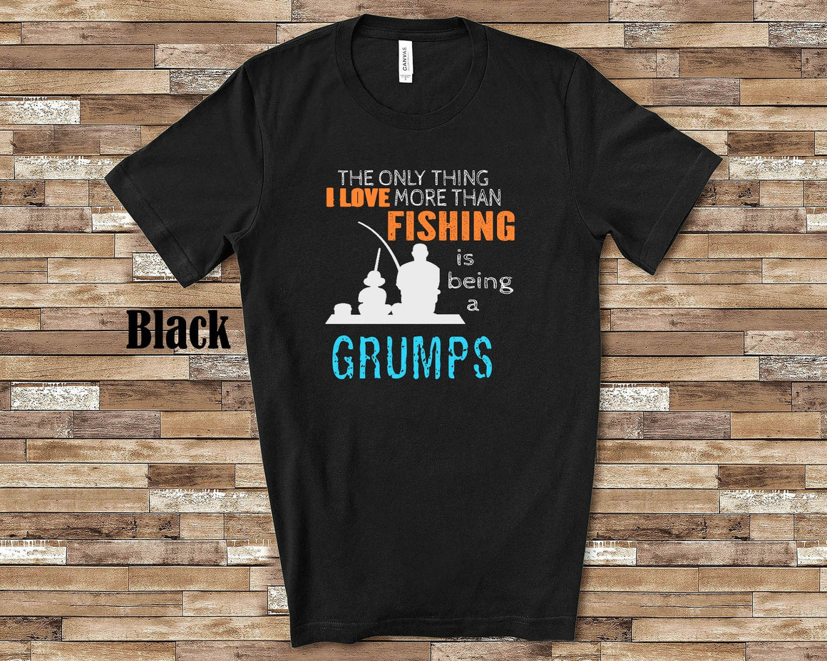 Love More Than Fishing Grumps Tshirt, Long Sleeve Shirt, Sweatshirt Special Grandfather Father's Day Christmas Birthday Gift